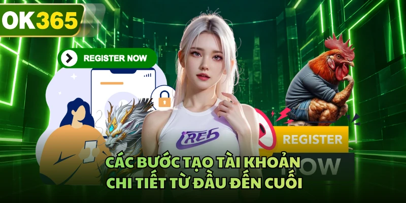 Các bước tạo tài khoản chi tiết từ đầu đến cuối