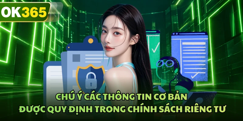 Chú ý các thông tin cơ bản được quy định trong chính sách riêng tư