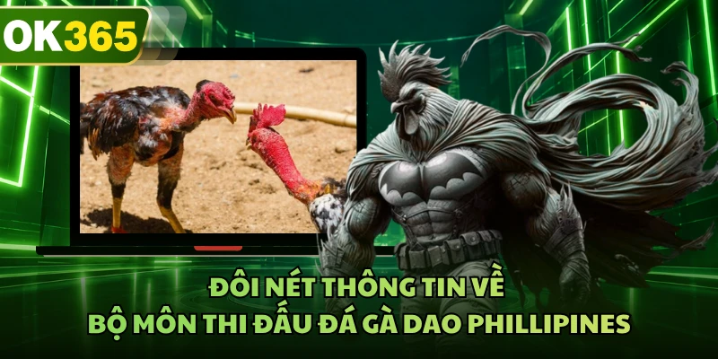 Đôi nét thông tin về bộ môn thi đấu đá gà dao Phillipines