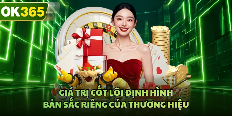 Giá trị cốt lõi định hình bản sắc riêng của thương hiệu