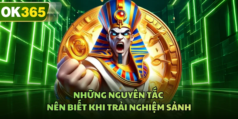 Những nguyên tắc nên biết khi trải nghiệm sảnh