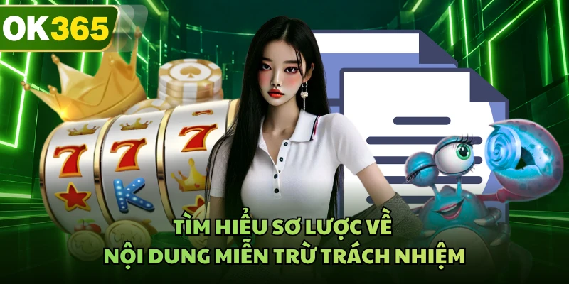 Tìm hiểu sơ lược về nội dung miễn trừ trách nhiệm