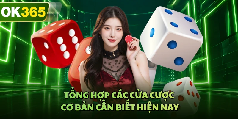Tổng hợp các cửa cược cơ bản cần biết hiện nay